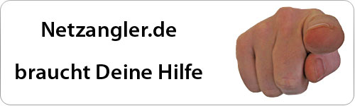 Netzangler braucht Deine Hilfe Netzangler braucht Deine Hilfe